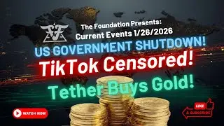 US Government SHUTDOWN!!! TikTok Censored!!! Tether Buys Gold!!! Current Events January 26, 2026