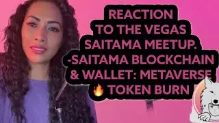 SAITAMASK VEGAS REACTION: SAITAMA BLOCKCHAIN; WALLET; HEALTHCARE; BURN 🔥 REWARDS ❤️