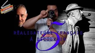 5 REALISATEURS FRANCAIS (&agrave; d&eacute;couvrir d'URGENCE)
