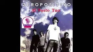 Zeropositivo - Al posto tuo (2005)