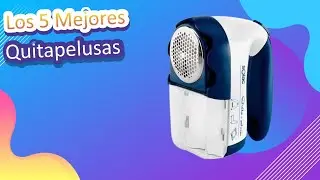 Los 5 Mejores Quitapelusas 2022