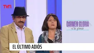 El último adiós | Carmen Gloria a tu servicio