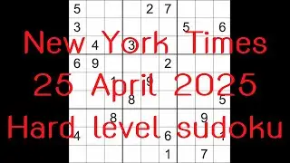 Sudoku solution – New York Times 25 April 2025 Hard level