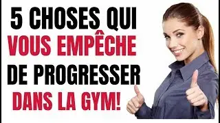 5 Choses Qui  EMP&Ecirc;CHE Une femme de Progresser dans la GYM