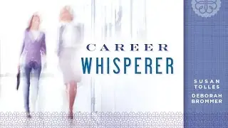 Career Whisperer :: 4word interview with Susan Tolles and Deborah Brommer