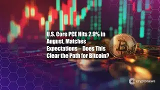 U.S. Core PCE Hits 2.9% in August, Matches Expectations &ndash; Does