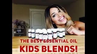 The Best Kid Safe Essential Oil Blends