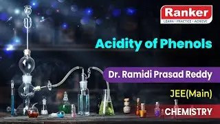 Acidity of Phenols | Chemistry | Dr. Ramidi Prasad Reddy | Rankers Learning