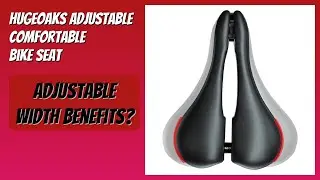 REVIEW (2026): HUGEOAKS Adjustable Comfortable Bike Seat. Features