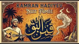 Kamran Hadiyev - Nuit Fumee (Official Audio) | Rai Dance Banger 2026