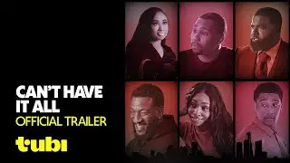 Can't Have It All | Official Trailer | Tubi Original