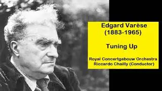 Edgard Var&egrave;se (1883-1965) - Tuning Up