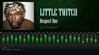 Little Twitch - Respect Due (Kuff Riddim) [HD]