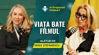 Denis Ștefănescu - ”Viața bate filmul...” Ai Dreptate! - PodKat