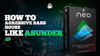 [FLP] HOW TO BASS HOUSE LIKE ASUNDER | NEO Production Suite Preview by Ghost Producer EDM [2/11]