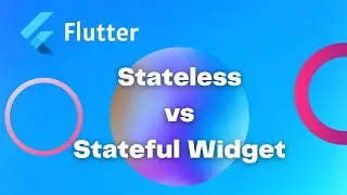 Mastering Flutter Stateless and Stateful Widgets | Complete Tutorial | Flutter 03