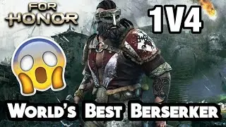 WORLD'S BEST BERSERKER!💪👊💯 (1V4) *FOR HONOR* BEST KILLS IN THE GAME MUST WATCH!!!