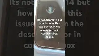 Fix Camera Fogging issues on Xiaomi phones Like Xiaomi 14 and Xiaomi 13T or note 13 etc