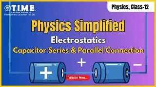 Physics Simplifiesd - Electrostatics - Capacitor series and parallel  connection - Class - 12