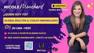 ASESOR&Iacute;A en BIENES RA&Iacute;CES y COACH Inmobiliario en LIMA, Per&uacute;. Nicole Mouchard.