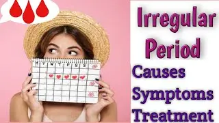 Irregular Menstrual Period | causes symptoms treatment | Effective home remedy for irregular period