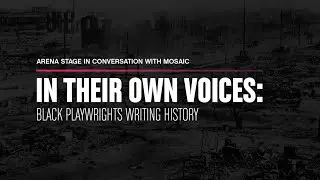In Their Own Voices: Black Playwrights Writing History (Par