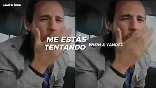 Me Est&aacute;s Tentando - Wisin & Yandel // Letra Subtitulada ( Fondo: Luisito comunica)