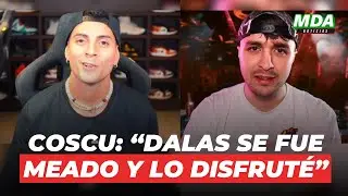 COSCU tras el FUERTE CRUCE con DALAS: &ldquo;Es un CARA de V3RG4&rdquo;