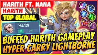 Buffed Harith Gameplay Hyper Carry Lightborne [ Top Global Harith ] Harith ft. Nana - Mobile Legends