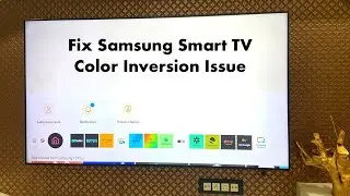 How to Fix Samsung Smart TV Color Inversion Issue