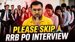 IBPS PO / SBI PO Selected Students 🙏RRB PO Interview & Clerk Mains Skip Karo | Serious Request 🔥