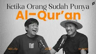 Ketika Orang Sudah Punya Al Qur'an - Ft. Felix Siauw, Fuadh Naim