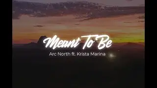 Arc North ft. Krista Marina - Meant To Be | EDM Hay Nhất 2025♫