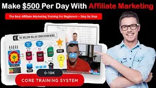 Affiliate Marketing Training - How To Make $500 Per Day With Affiliate Marketing (Full Tutorial)