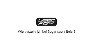 Bestellablauf - Erkl&auml;rvideo - BOGENSPORT BEIER