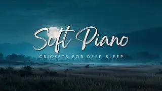 Relaxing Sleep Music – Gentle Piano & Night Nature Sounds – Deep Sleep Aid for Stress Relief