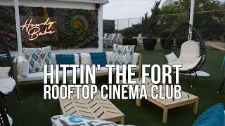 Hittin' the Fort: Rooftop Cinema Club