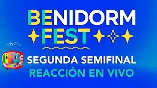Reacción al BENIDORM FEST Segunda Semifinal EN DIRECTO | EDU Y ABY