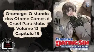 Otomege: O Mundo dos Otome Games &eacute; Cruel Para Mobs Volume 13 Cap&iacute;tulo 18