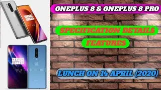 ONEPLUS 8 & ONEPLUS 8 PRO SPECIFICATION DETAILS & FEATURES .{ 14 APRIL 2020 }