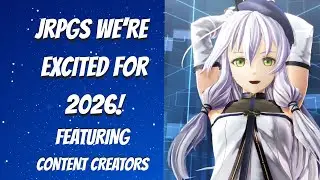 Most Anticipated JRPGs for 2026 ft Content Creators