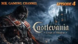 Castlevania Lords of Shadow Gameplay Walkthrough | Episode 4 | MK Gaming Channel