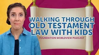 Walking Through Old Testament Law with Kids