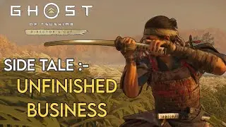 Unfinished Business | Side Tale Walkthrough | No Commentary | Ghost of Tsushima Director's Cut | 
