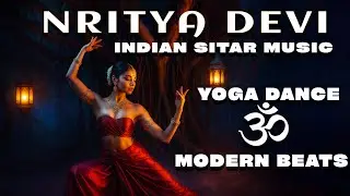 Nritya Devi | Indian yoga dance music with Sitar & Beats. Vinyasa Flow, Ecstatic Dance, Tribal Flow.