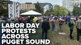 Labor Day protests in Puget Sound highlight threats to democracy, call for workers' rights