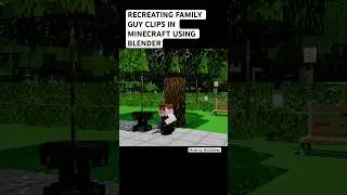 Recreating Family Guy clips in Minecraft using blender!