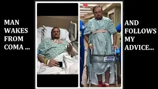 Eric's Story: Man Wakes Up From Coma ... And Follows My Advice