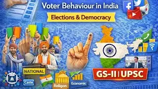 मतदाता व्यवहार | Voter Behaviour in India | Elections & Democracy | GS-II | UPSC