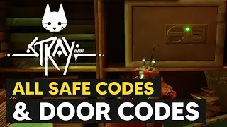 Stray - All Safe & Door Codes (All Codes)